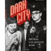 Livre Dark City. The Real Los Angeles Noir Beaux Livres